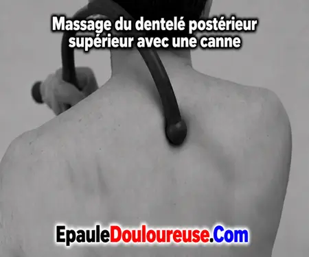 Automassage du dentelé postérieur supérieur avec une canne de massage